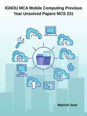 cover image of IGNOU MCA Mobile Computing Previous Year Unsolved Papers MCS 231